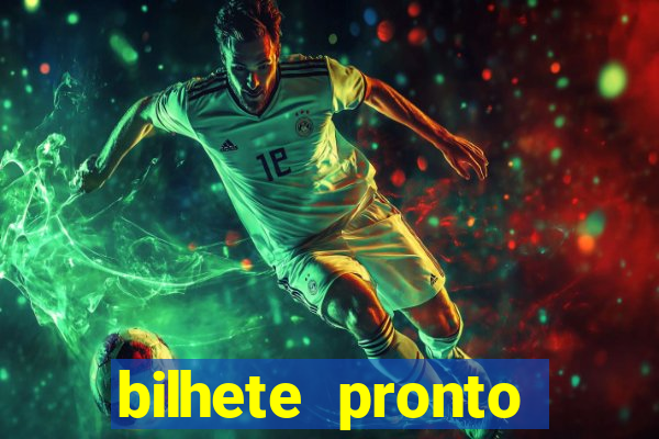 bilhete pronto futebol hoje